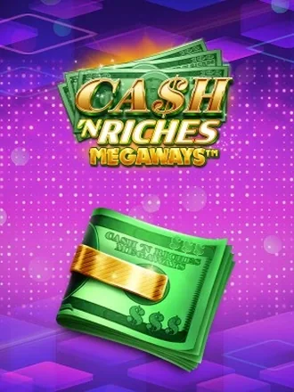 Cash 'N Riches Megaways